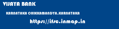 VIJAYA BANK  KARNATAKA CHIKKAMANDYA,KARNATAKA    ifsc code
